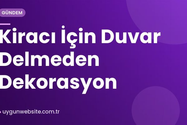 Kiracı İçin Duvar Delmeden Dekorasyon